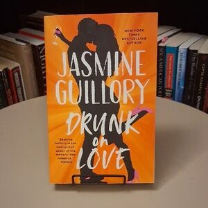 Drunk on Love By Jasmine Guillory
